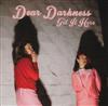 écouter en ligne Dear Darkness - Get It Here