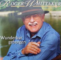 Download Roger Whittaker - Wunderbar Geborgen