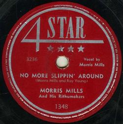 Download Morris Mills And His Rithumakers - No More Slippin Around Dont Walk Upon My Broken Heart