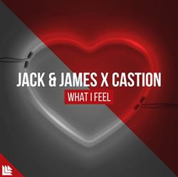 Download Jack & James X Castion - What I Feel