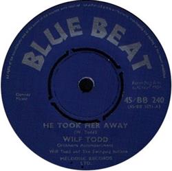 Download Wilf Todd - He Took Her Away Have You Ever Been Lonely