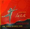 lataa albumi Shanghai Dance School Symphony Orchestra - Excerpts From The White Haired Girl A Ballet In Eight Scenes
