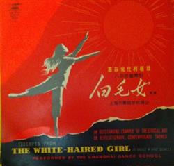 Download Shanghai Dance School Symphony Orchestra - Excerpts From The White Haired Girl A Ballet In Eight Scenes