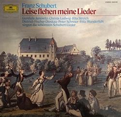 Download Franz Schubert, Gundula Janowitz, Christa Ludwig, Rita Streich, Dietrich FischerDieskau, Peter Schreier, Fritz Wunderlich - Leise Flehen Meine Lieder