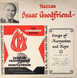 Download Hazzan Isaac Goodfriend - Songs Of Martyrdom And Hope