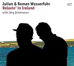 Download Julian Wasserfuhr & Roman Wasserfuhr With Jörg Brinkmann - Relaxin in Ireland