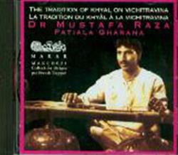 Download Dr Mustafa Raza - The Tradition Of Khyal On Vichitravina La Tradition Du Khyâl À La Vichitravina Patiala Gharana