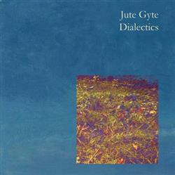 Download Jute Gyte - Dialectics