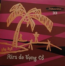 Download Ngọc Hoa, Thanh Hùng, Orchestre Des Instruments Traditionnels De La Radio De Libération Du Sud Viet Nam - Airs De Vọng Cổ