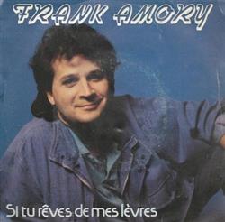 Download Frank Amory - Si Tu Rêves De Mes Lèvres