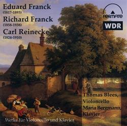 Download Eduard Franck, Richard Franck, Carl Reinecke Thomas Blees, Maria Bergmann - Werke Für Violoncello Und Klavier