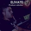 écouter en ligne Elivate - Producer Selection
