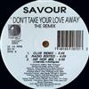 descargar álbum Savour - Dont Take Your Love Away The Remix
