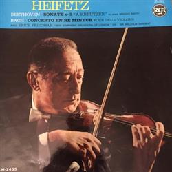 Download Heifetz With Brooks Smith , Erick Friedman, New Symphony Orchestra Of London, Sir Malcolm Sargent, Beethoven, Bach - Kreutzer Sonata Concerto Pour Deux Violons