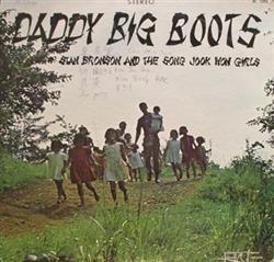 Download Stan Bronson And The Song Jook Won Girls - Daddy Big Boots