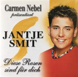 Download Jantje Smit - Carmen Nebel Präsentiert Diese Rosen Sind Für Dich
