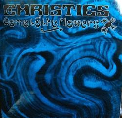 Download Christies - Come To The Flowers