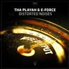 ascolta in linea Tha Playah & EForce - Distorted Noises