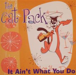 Download The Cat Pack - It Aint What You Do