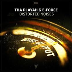 Download Tha Playah & EForce - Distorted Noises