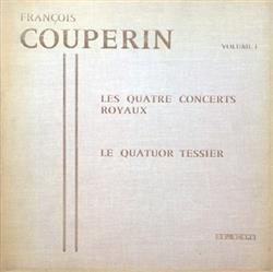 Download François Couperin Le Quatuor Tessier - Les Quatre Concerts Royaux Volume 1