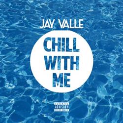 Download Jay Valle - Chill With Me