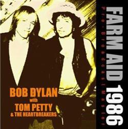 Download Bob Dylan With Tom Petty & The Heartbreakers - Farm Aid 1986 Pre Broadcast Master