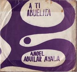 Download Angel Aguilar Ayala, Antonio Leites - A Tí Abuelita