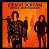 ladda ner album Primal Scream - Sonic Flower Groove