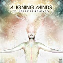 Download Aligning Minds - My Heart Is Remixed