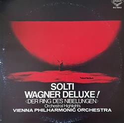 Download Wagner Wiener Philharmoniker Sir Georg Solti - Der Ring Des Nibelungen Orchestral Highlights