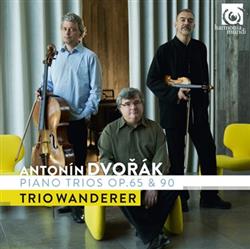 Download Dvorak, Trio Wanderer - Piano Trios Op 65 90