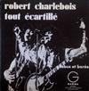 télécharger l'album Robert Charlebois, Rock Libre Du Québec - Tout Écartillé