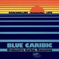 Download The Butterflies , Orchestra Carlos Raventos - Blue Caribic Barcarolling Love