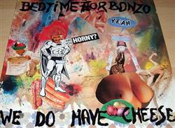 Download Bedtime For Bonzo - We Do Have Cheese