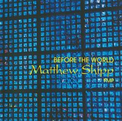 Download Matthew Shipp - Before The World