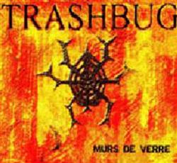 Download Trashbug - Murs De Verre