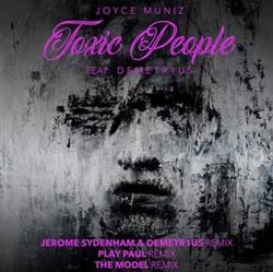 Download Joyce Muniz Feat Demetr1us - Toxic People Remixes 2