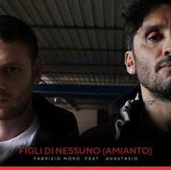 Download Fabrizio Moro Feat Anastasio - Figli di Nessuno Amianto