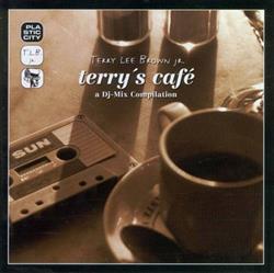 Download Terry Lee Brown Jr - Terrys Café A DJ Mix Compilation