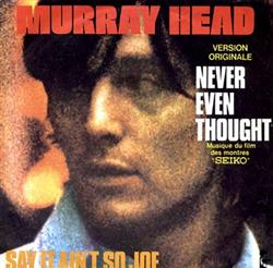 Download Murray Head - Never Even Thought Say It Aint So Joe