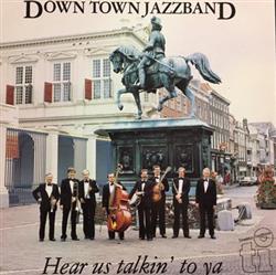 Download Down Town Jazzband - Hear Us Talkin To Ya