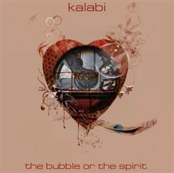 Download Kalabi - The Bubble Or The Spirit