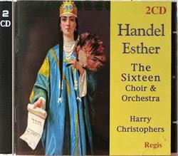 Download Handel The Sixteen Choir & Orchestra, Harry Christophers - Esther