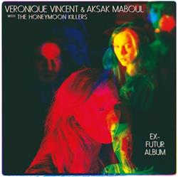 Download Véronique Vincent & Aksak Maboul With The Honeymoon Killers - Ex Futur Album