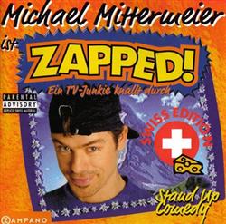 Download Michael Mittermeier - Michael Mittermeier Ist Zapped Ein TV Junkie Knallt Durch Swiss Edition