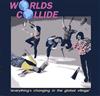 descargar álbum Worlds Collide - Everythings Changing in the Global Village