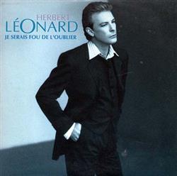 Download Herbert Léonard - Je Serais Fou De LOublier