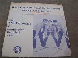 Download The Viscounts - Who Put The Bomp In The Bomp What Am I Saying