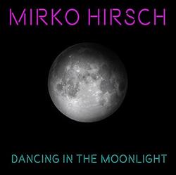 Download Mirko Hirsch - Dancing In The Moonlight